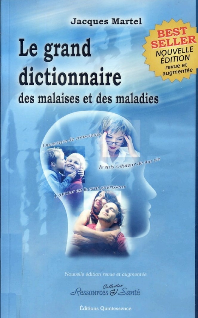 Le grand dictionnaire des malaises et des maladies, de Jaques Martel